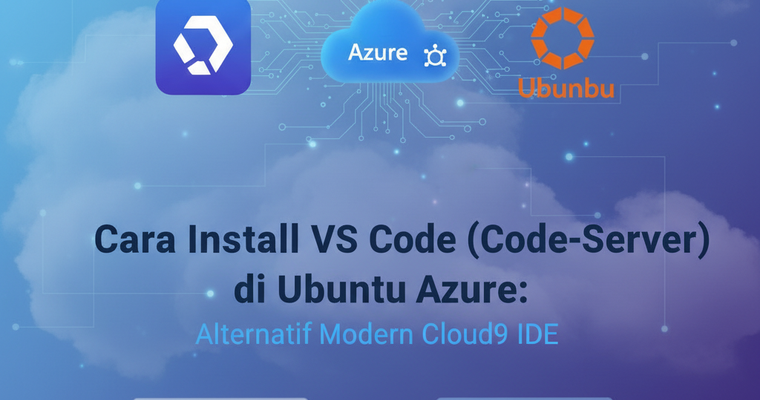Cara Install VS Code (Code-Server) di Ubuntu Azure: Alternatif Modern Cloud9 IDE